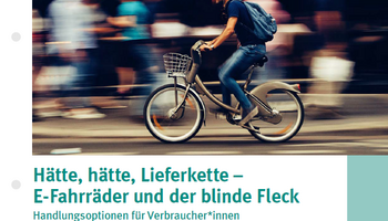 Link zur Broschüre Hätte, hätte, Lieferkette - E-Fahrräder und der blinde Fleck