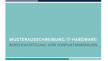 Link zur Musterausschreibung IT-Hardware: Berücksichtigung von Konfliktmineralien