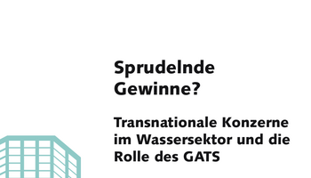 Link zur Broschüre Sprudelnde Gewinne? Transnationale Konzerne im Wassersektor