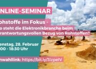 Ein Online-Seminar, in dem darauf geschaut wird, was IT-Hersteller gegen Missstände in ihren Rohstofflieferketten unternehmen und welche Vorgaben durch die Politik nötig sind